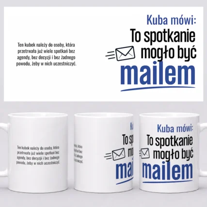 Kubek z napisem To spotkanie mogło być mailem