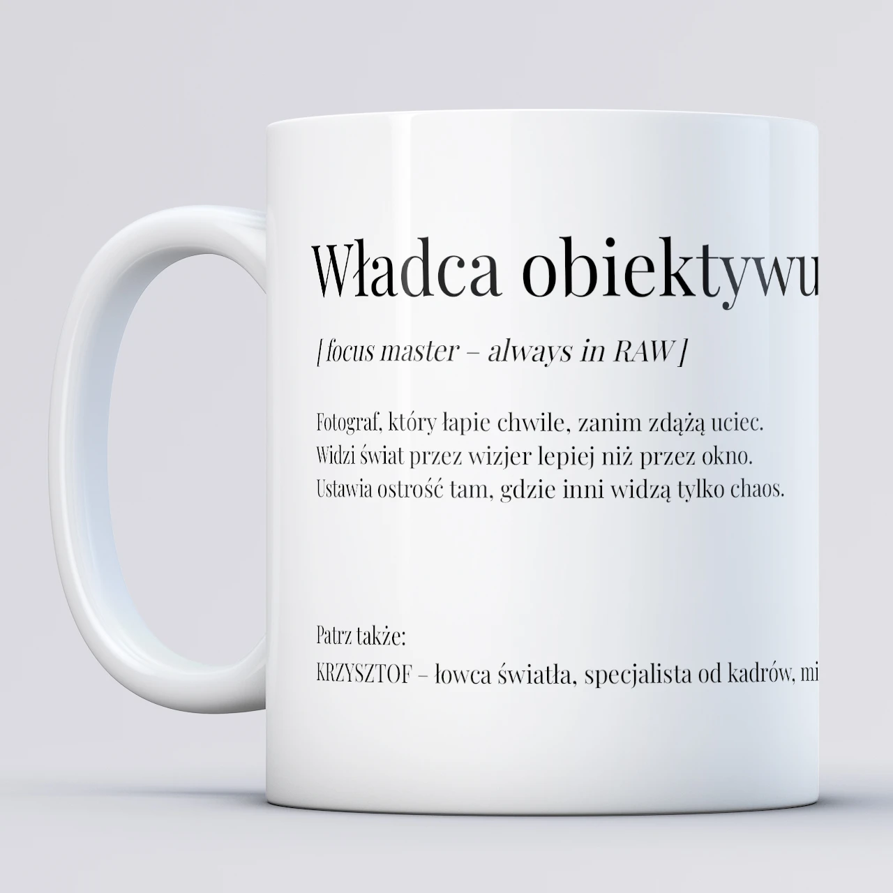 Kubek dla fotografa WŁADCA OBIEKTYWU Kubek dla fotografa WŁADCA OBIEKTYWU