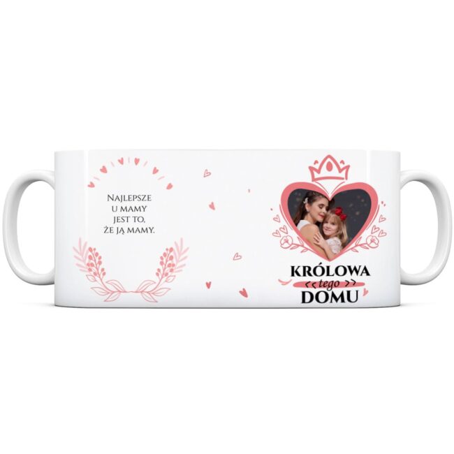 Kubek dla mamy ze zdjęciem Królowa tego domu