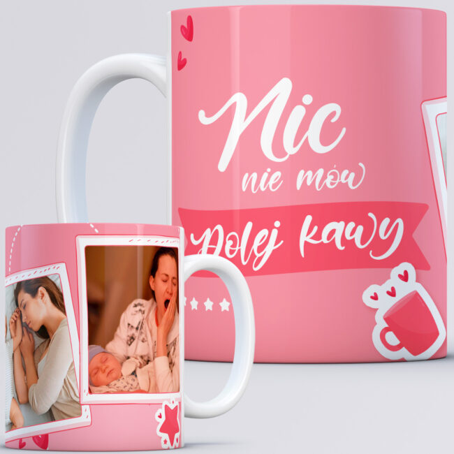 Kubek dla mlodej mamy DOLEJ KAWY