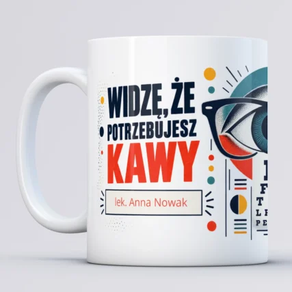 Kubek dla okulisty z imieniem – Widzę kawę