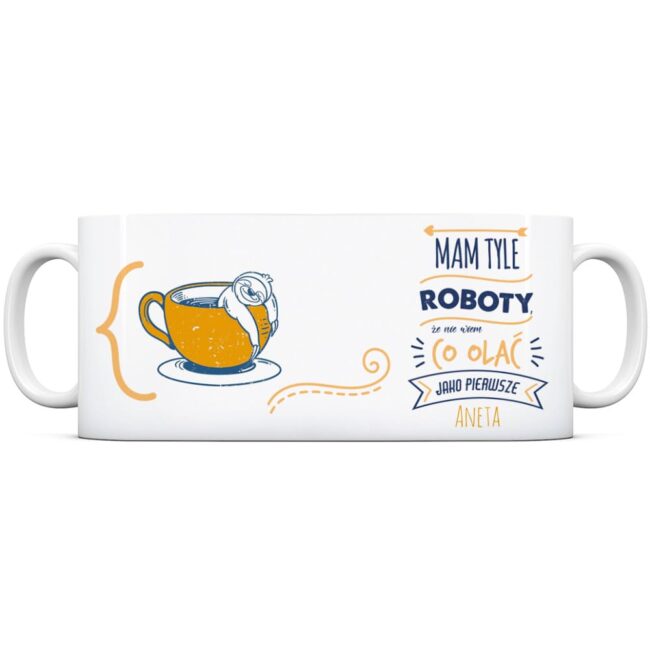 Kubek z napisem MAM TYLE ROBOTY