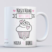 Kubek biały / nasza mama to niezła babka / 330 ml / Prezent dla mamy