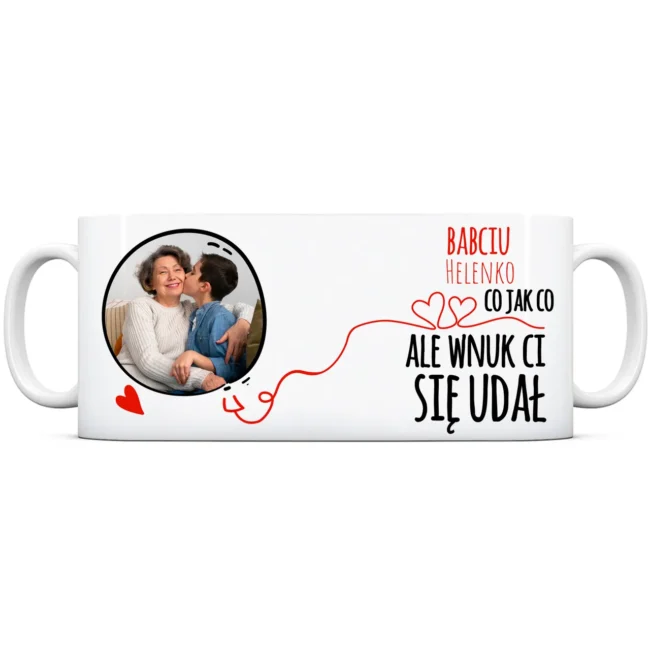 Kubek ze zdjęciem Babciu co jak co ale wnuk Ci się udał