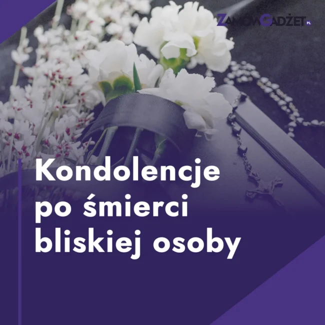 Najpiękniejsze i krótkie kondolencje po śmierci bliskiej osoby
