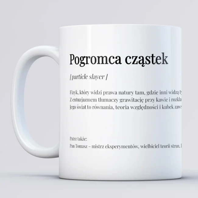 Personalizowany kubek POGROMCA CZASTEK Prezent dla fizyka