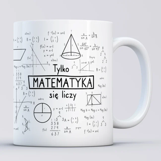 Personalizowany kubek dla Matematyka Tylko matematyka sie liczy