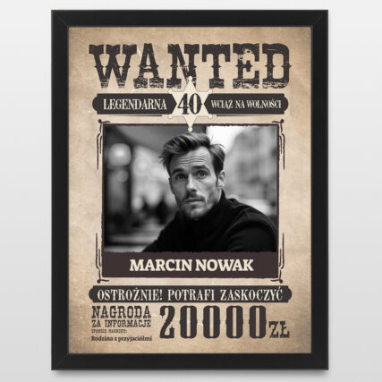 Plakat ze zdjęciem WANTED Śmieszny prezent na 40 urodziny