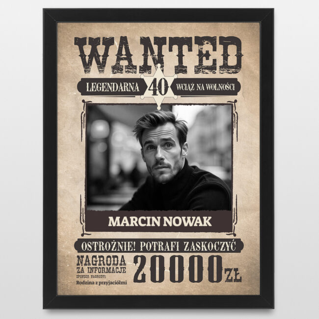 Plakat ze zdjeciem WANTED Smieszny prezent na 40 urodziny