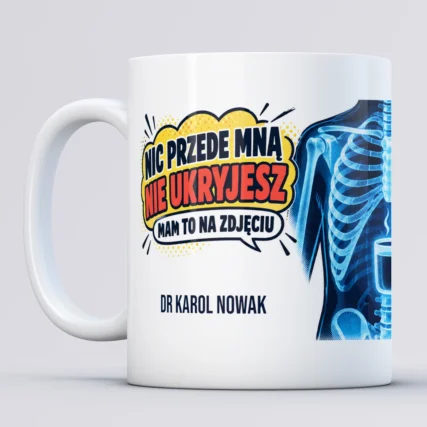Śmieszny kubek Nic przede mną nie ukryjesz dla radiologa