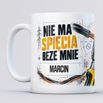 Śmieszny kubek dla elektryka z hasłem Nie ma spięcia beze mnie
