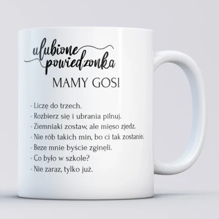 Śmieszny kubek dla mamy Ulubione powiedzonka