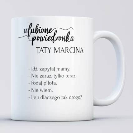 Zabawny kubek dla taty Ulubione powiedzonka